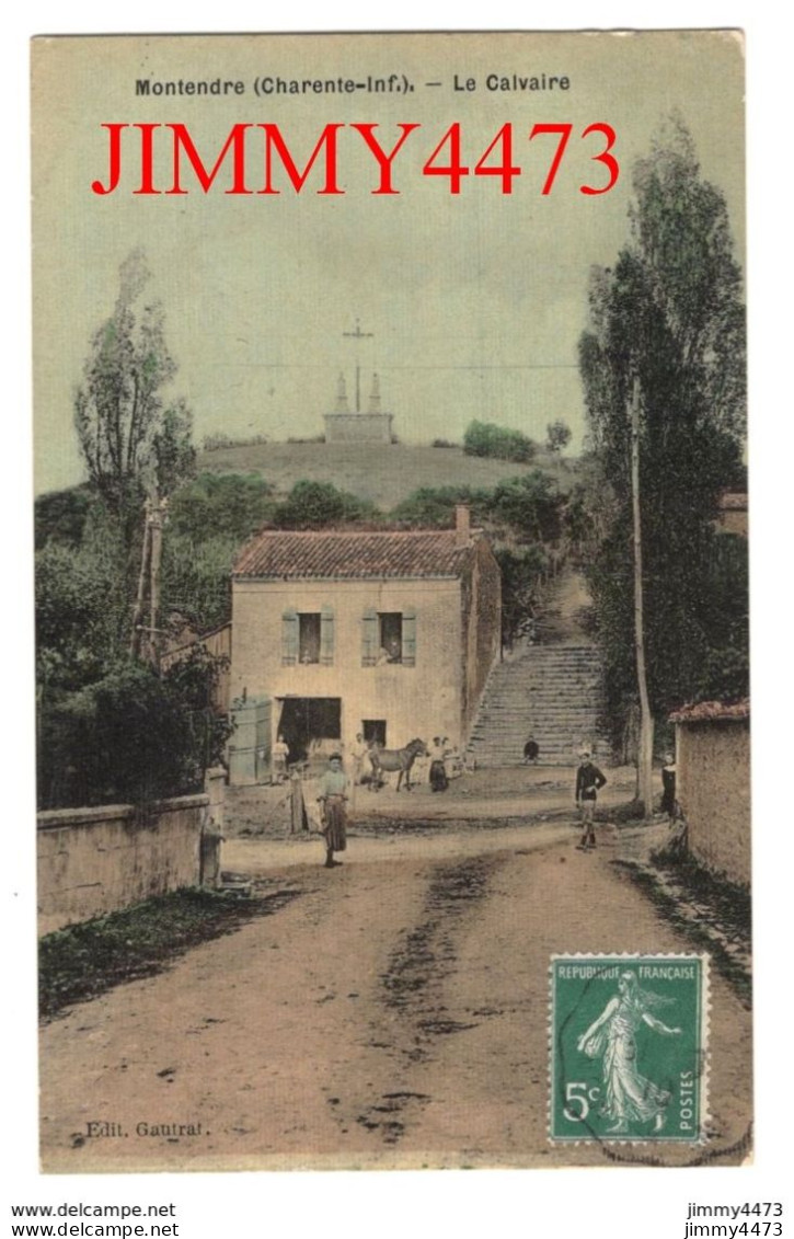 CPA - MONTENDRE En 1910 (Charente-Inf.) Le Calvaire ( Rue Bien Animée ) Edit. Gautrat - Montendre