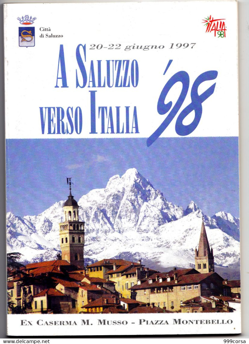 IM_3010.ITA,libri, "A Saluzzo Verso Italia '98", Volume Di  95 Pag., Peso 275 G.,17x24cm - Mostre Filateliche