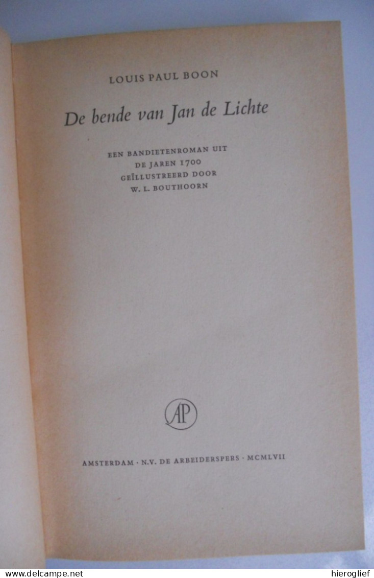 De Bende Van Jan De Lichte - Louis Paul Boon 1970 Illustratie Bouthoorn /  Aalst Erembodegem Roversbende Bandieten - Littérature