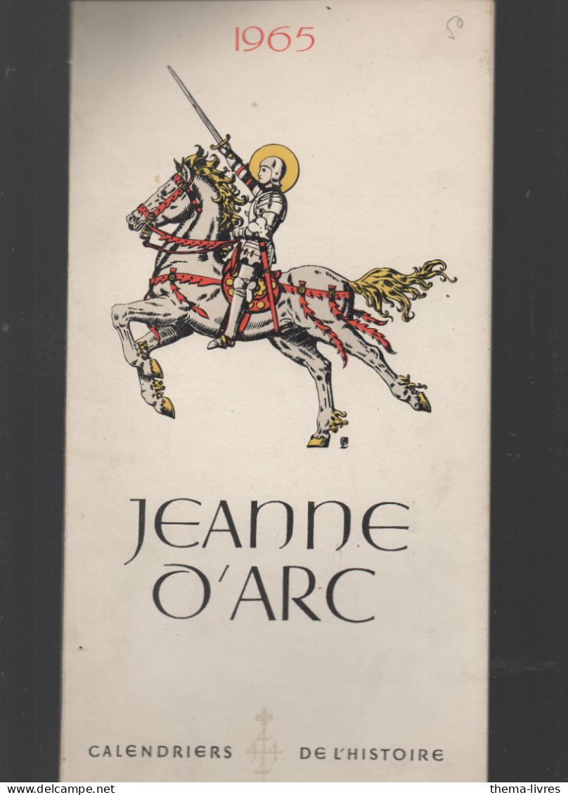 Calendrier De L'histoire ; JEANNE D'ARC  1965  Richement Illuistré Couleiur ( CAT7131) - Grand Format : 1961-70