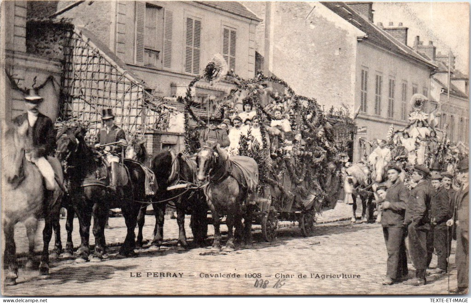 78 LE PERRAY - Cavalcade De 1908, Char De L'agriculture. - Le Perray En Yvelines
