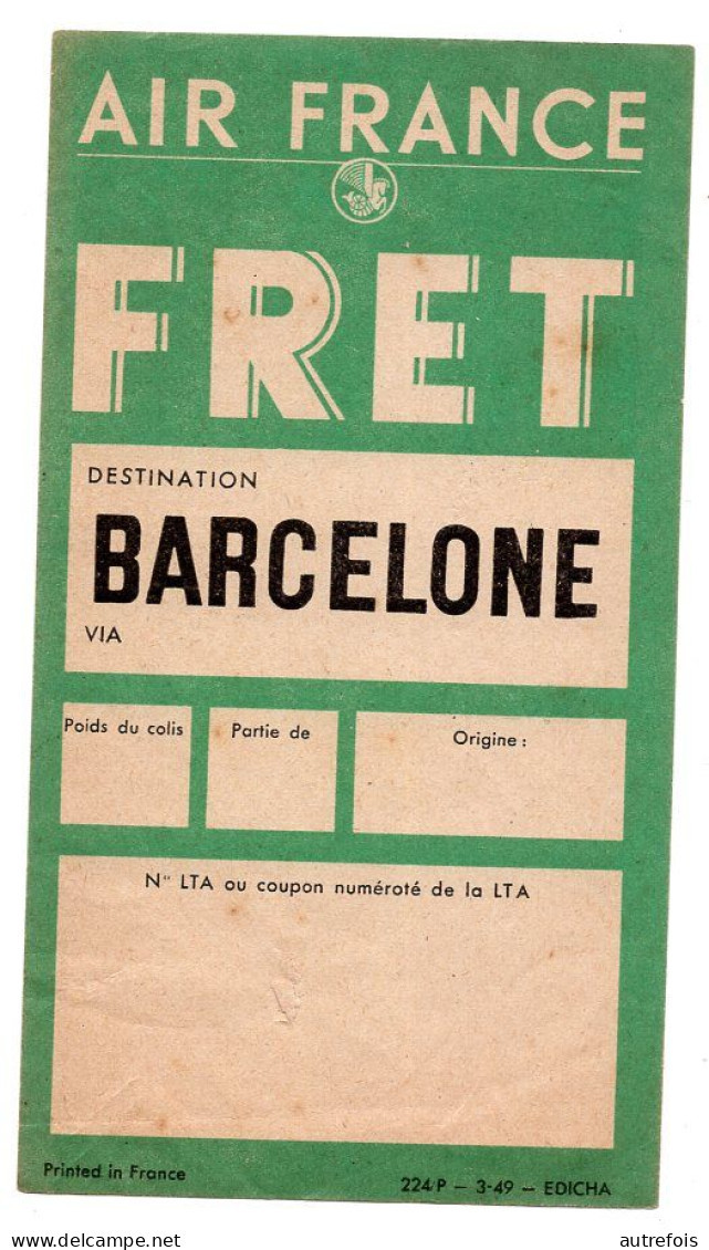 DESTINATION BARCELONNE  -  TICKET AIR FRANCE FRET  NEUF - Europa