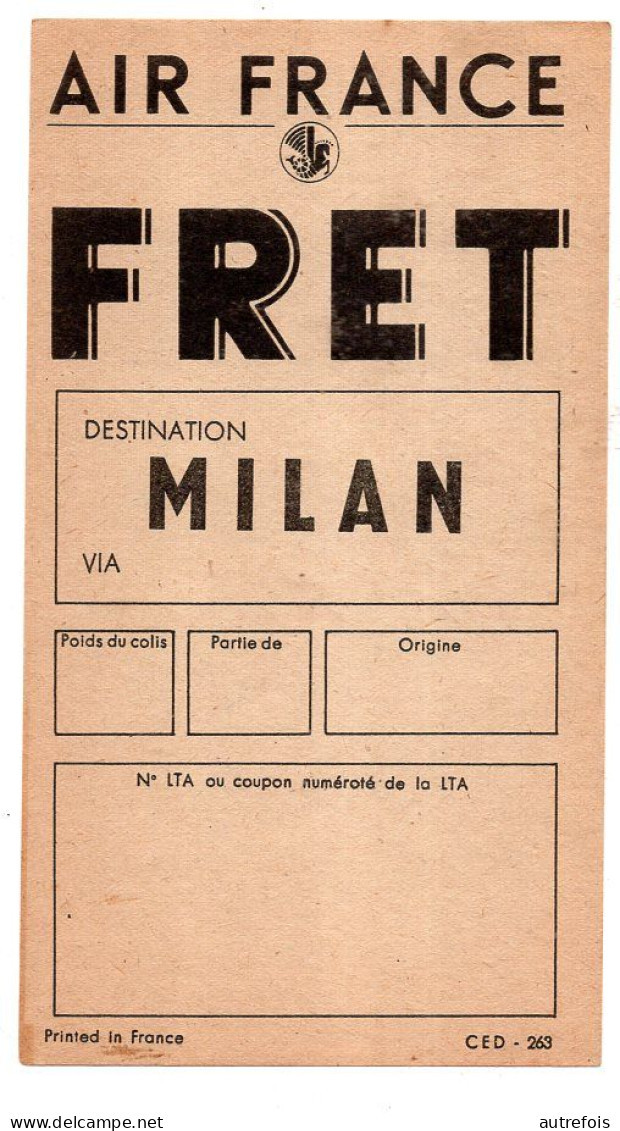 DESTINATION  MILAN  -  TICKET AIR FRANCE FRET  NEUF - Europe