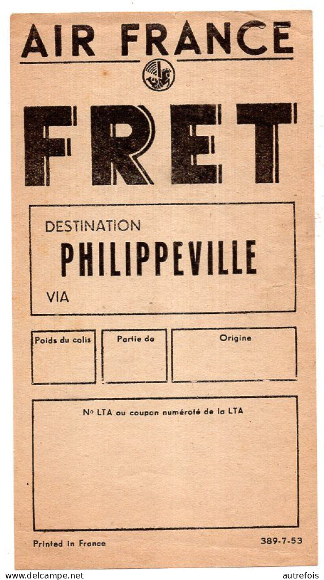 DESTINATION  PHILEPPEVILLE   -  TICKET AIR FRANCE FRET  NEUF - Monde