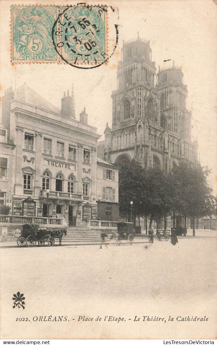 FRANCE - Orléans - Vue De La Place De L'Etape - Le Théâtre - Vue De La Cathédrale - Animé - Carte Postale Ancienne - Orleans