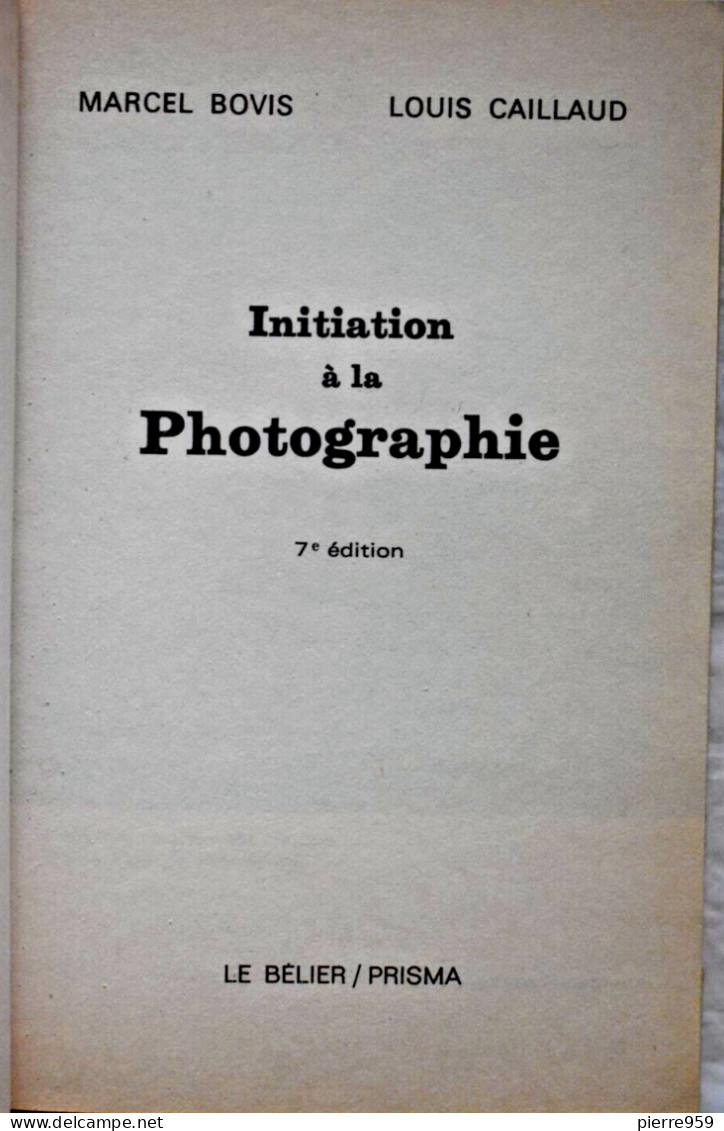 Initiation à La Photographie Noir Et Couleur - Louis Bovis & Louis Caillaud - Photographie