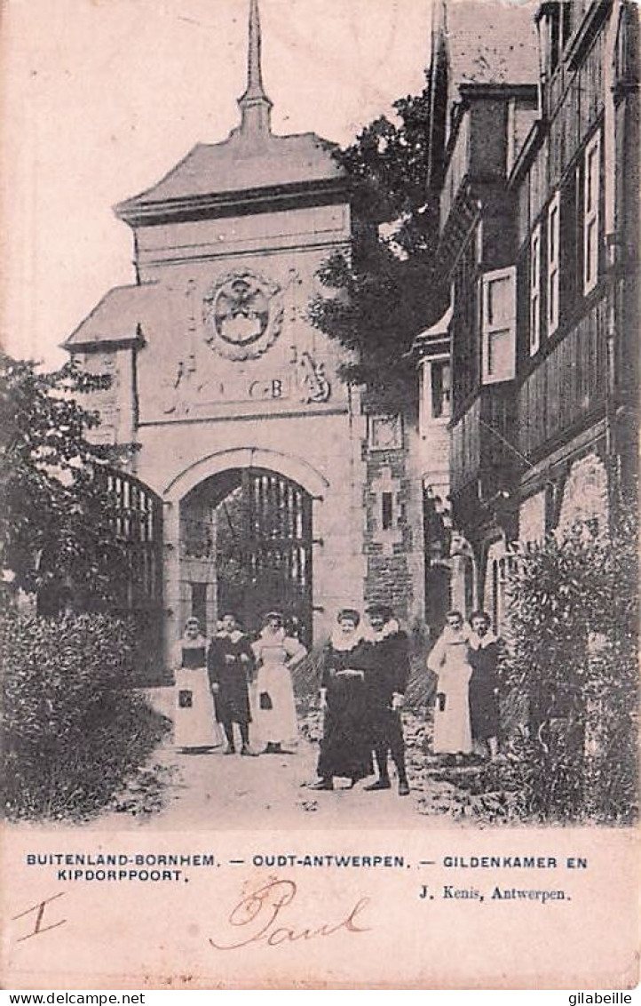 BORNEM - BORNHEM - Buitenland - Bornhem - Oudt Antwerpen - Gildenkamer En  Kipdorppoort - 1904 - Bornem