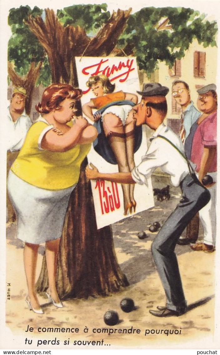  ILLUSTRATEUR HUET - PETANQUE - BOULES - FANNY - ALORS , TU L ' EMBRASSES CETTE FANNY   - PIN UP -  PHOTOCHROM - 2 SCANS - Petanque