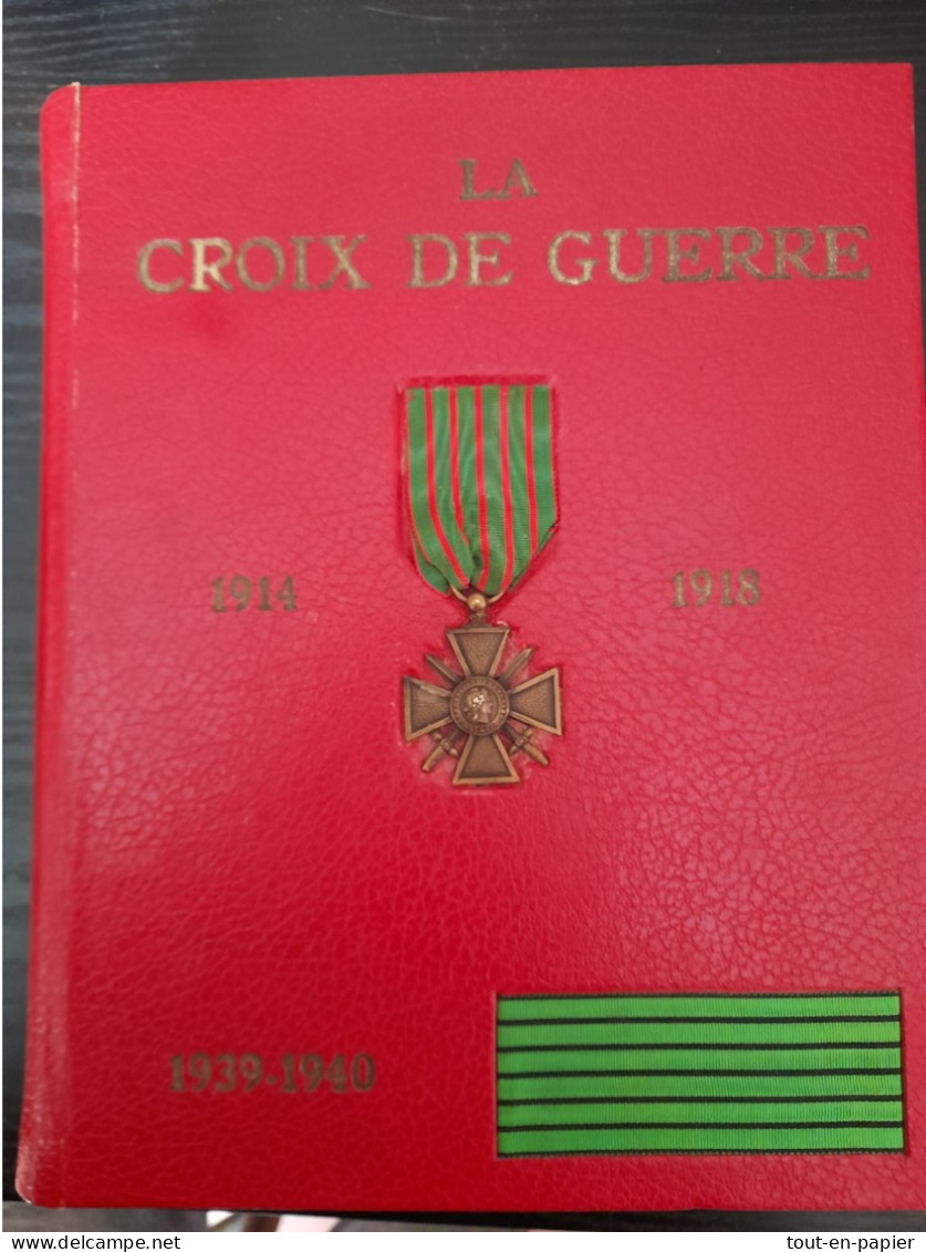 La Croix De Guerre ( Avec Sa Croix) Par Groupe D'anciens Combattants Décorés - Quillet 1971 - French