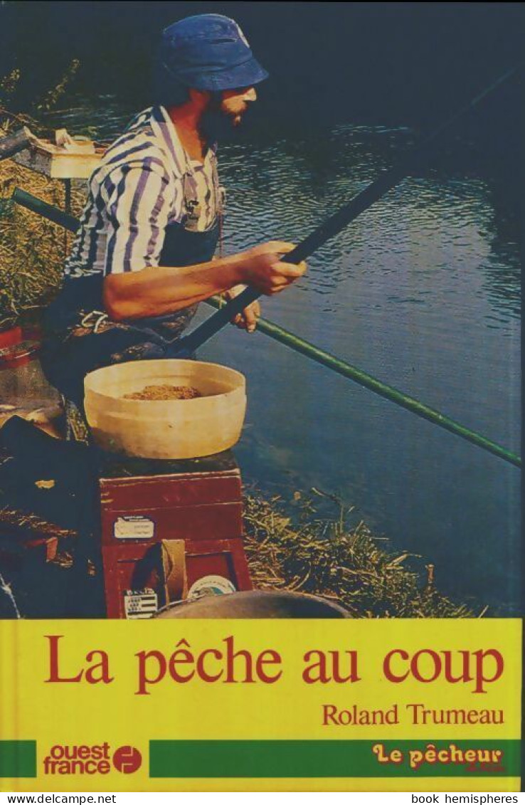 La Pêche Au Coup (1983) De Roland Trumeau - Caccia/Pesca