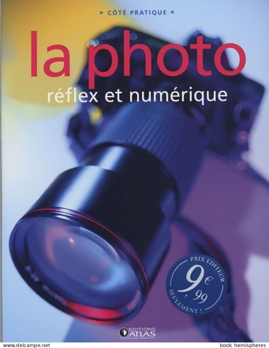 La Photo : Réflex Et Numérique (2005) De Atlas - Fotografía