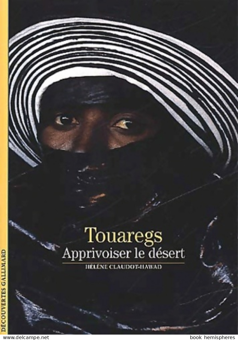 Touaregs : Apprivoiser Le Désert (2002) De Hélène Claudot-hawad - Dictionnaires