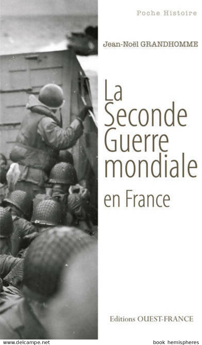 La Seconde Guerre Mondiale En France (2009) De Jean-Noël Grandhomme - Oorlog 1939-45