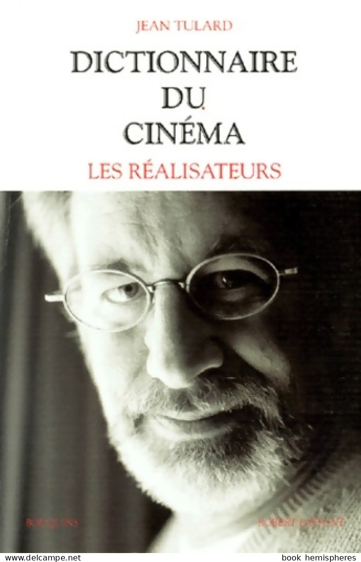 Dictionnaire Du Cinéma. Tome I Les Réalisateurs (1999) De Jean Tulard - Film/Televisie