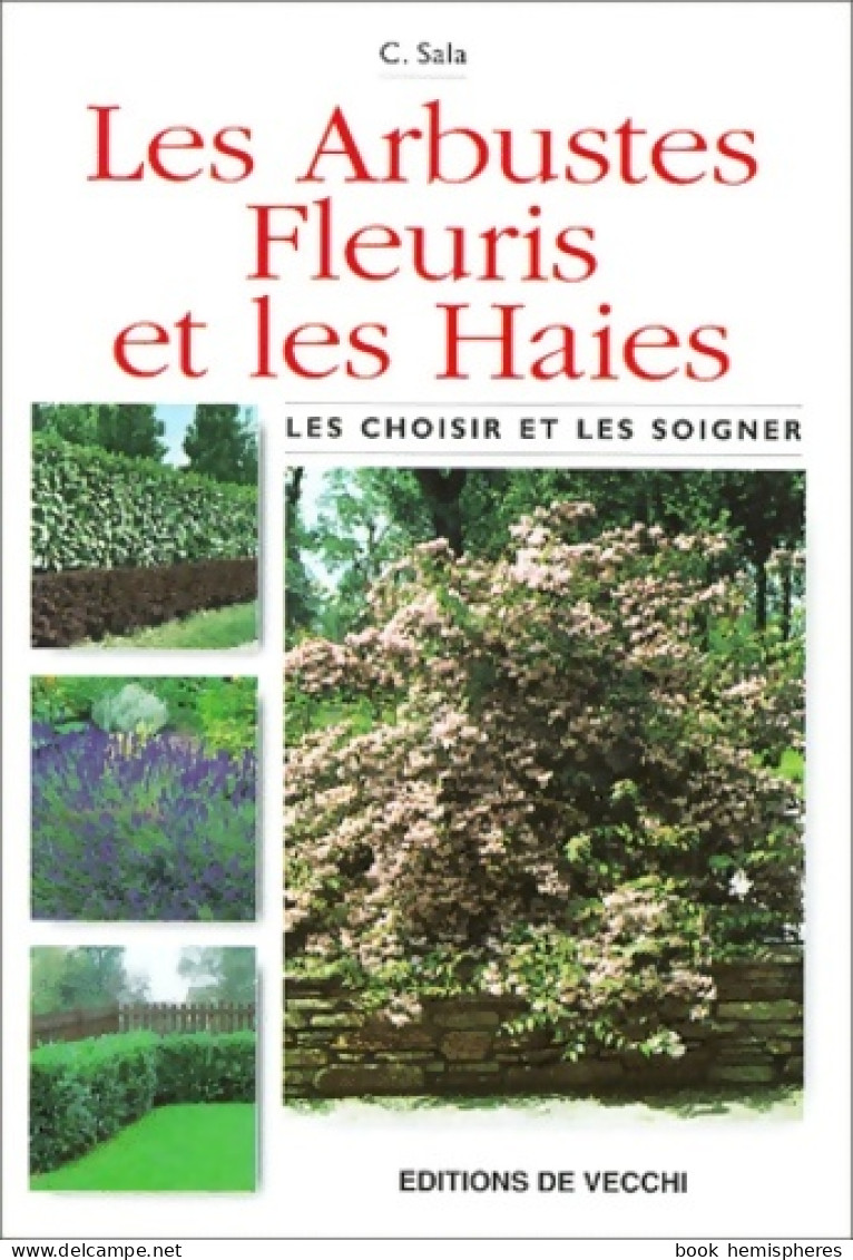 Les Choisir Et Les Soigner (2001) De C. Sala - Jardinería