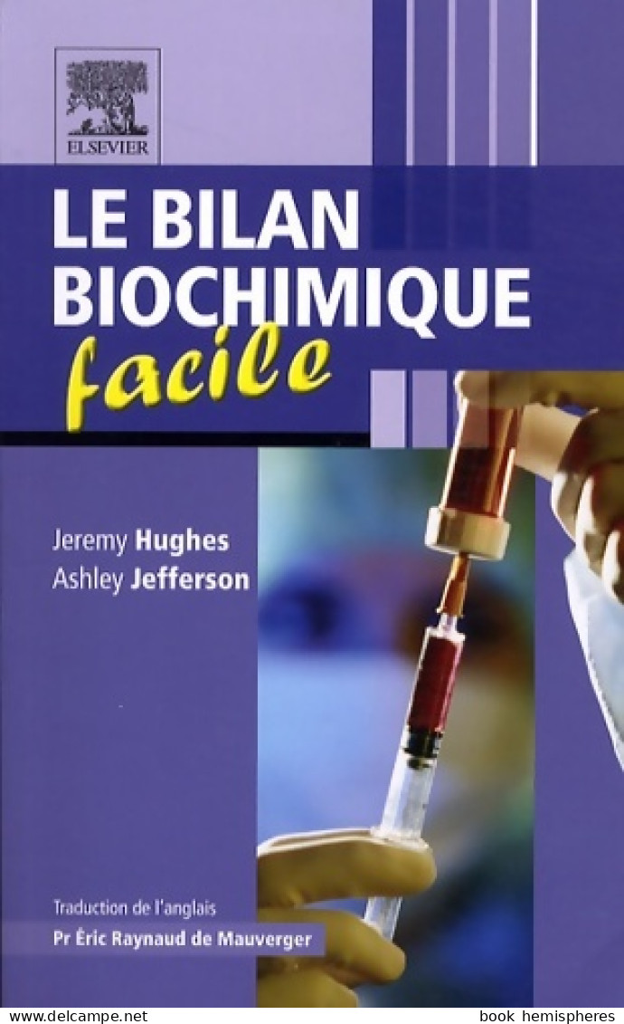 Le Bilan Biochimique Facile (ancien Prix éditeur : 31 50 Euros) (2009) De Jeremy Hughes - 18 Ans Et Plus