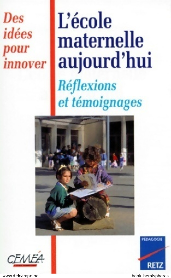 L'école Maternelle Aujourd'hui. Réflexions Et Témoignages (1996) De Collectif - 0-6 Anni