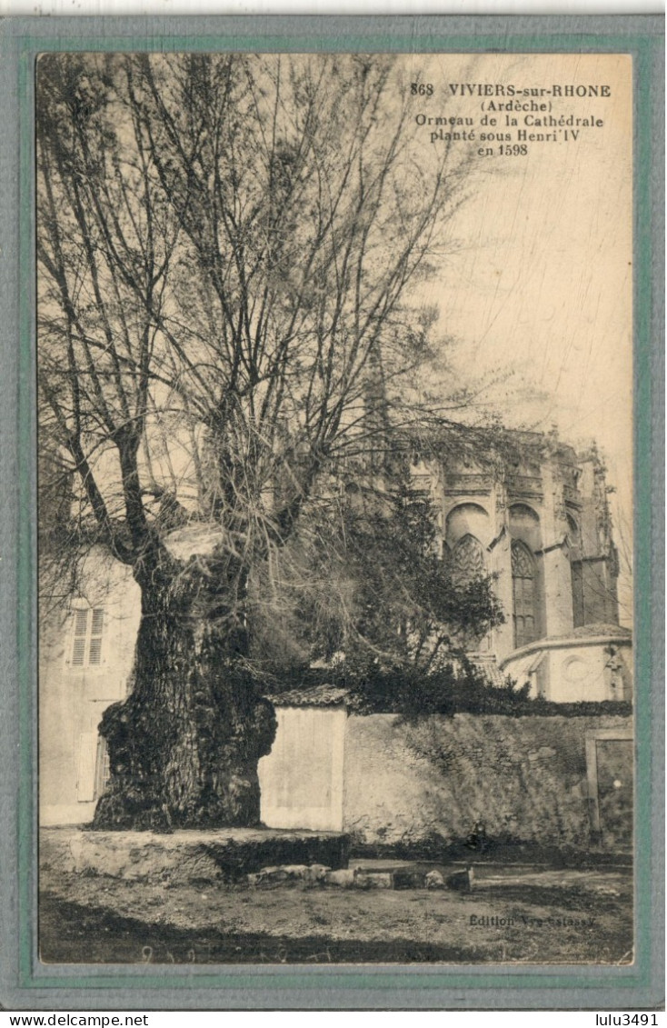 CPA (07) VIVIERS-sur-RHÔNE - Thème: ARBRE - Aspect De L'ORMEAU Planté En 1598 Sous Henri IV - Viviers