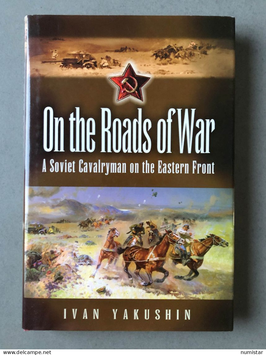 On The Roads Of War , A Soviet Cavalryman On The Eastern Front , WWII - Oorlog 1939-45