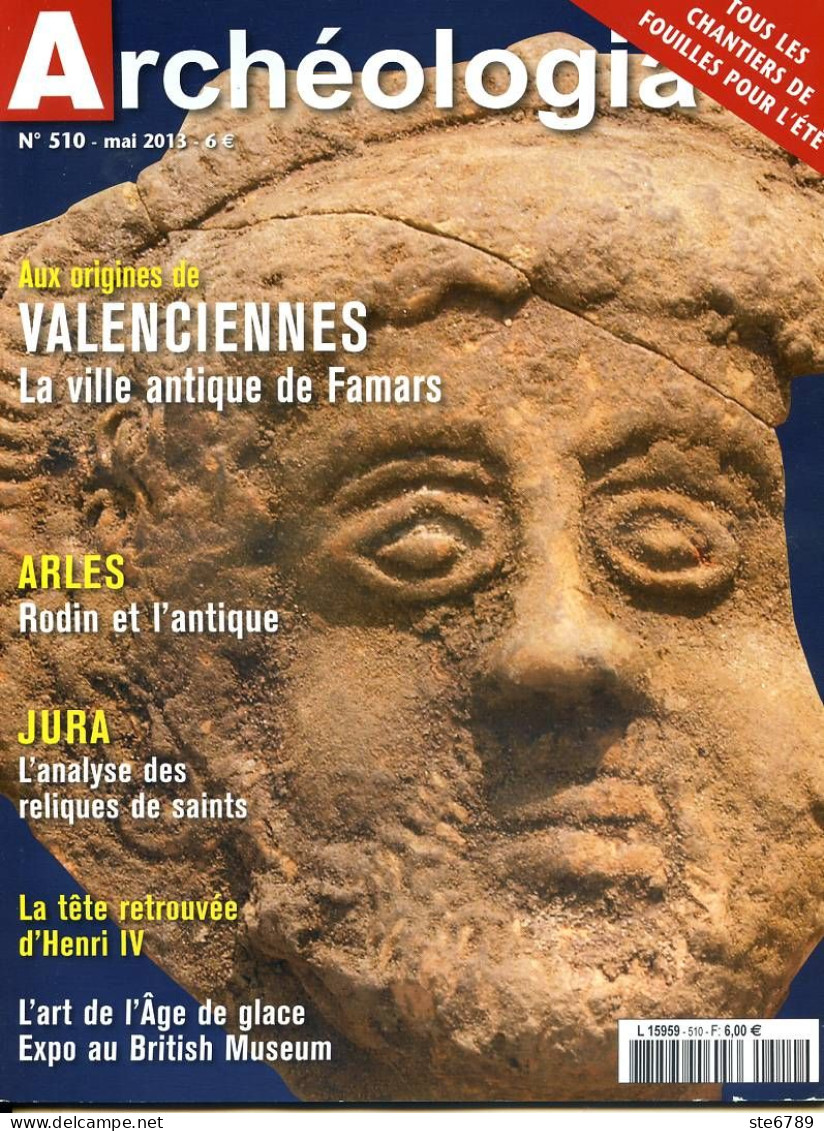 ARCHEOLOGIA N° 510 Archéologie Valenciennes Ville Antique Famars , Arles , Jura , Art Age De Glace , Tete Henri IV - Archeologie