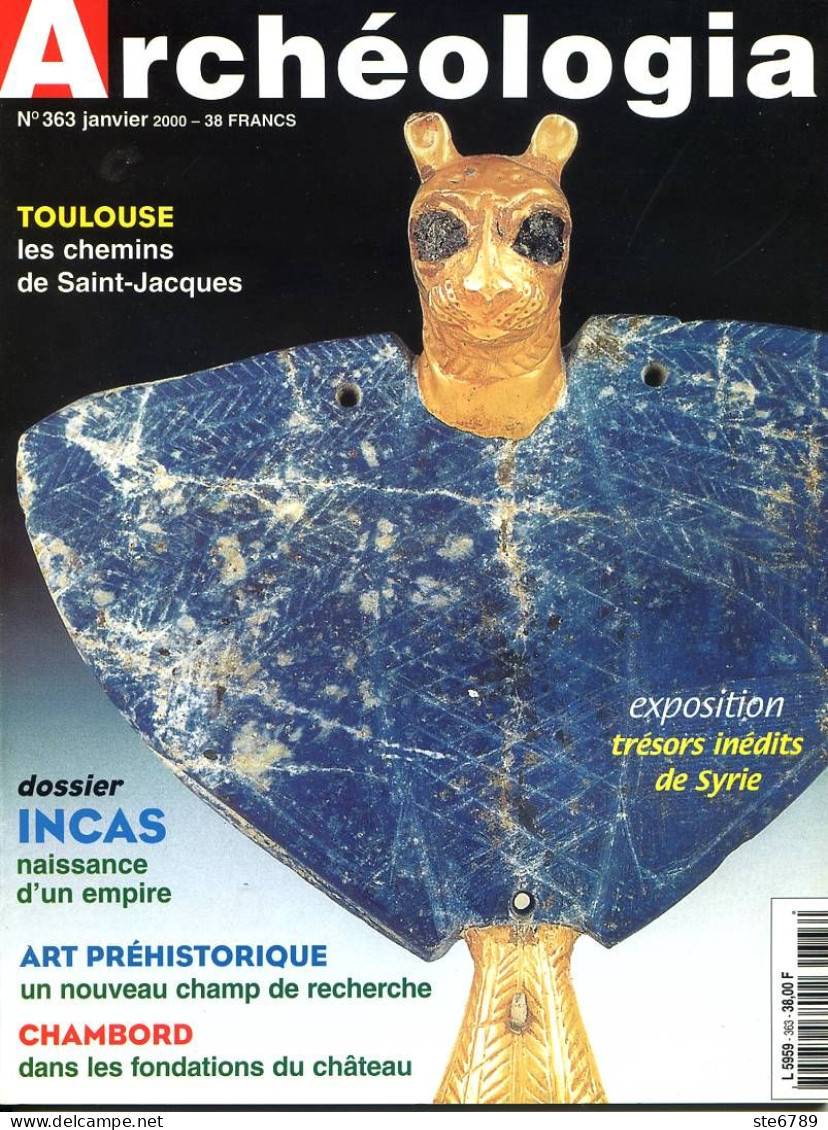 ARCHEOLOGIA N° 363 Dossier Incas , Toulouse Chemins Saint Jacques , Chambord Fondations Chateau , Trésors Syrie ,  - Archeology