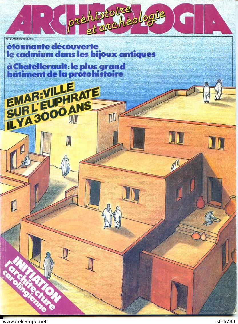 ARCHEOLOGIA N° 176 Architecture Carolingienne , Emar Sur Euphrate , Cadnium Bijoux Antiques , Chatellerault Batiment Pro - Archeologie