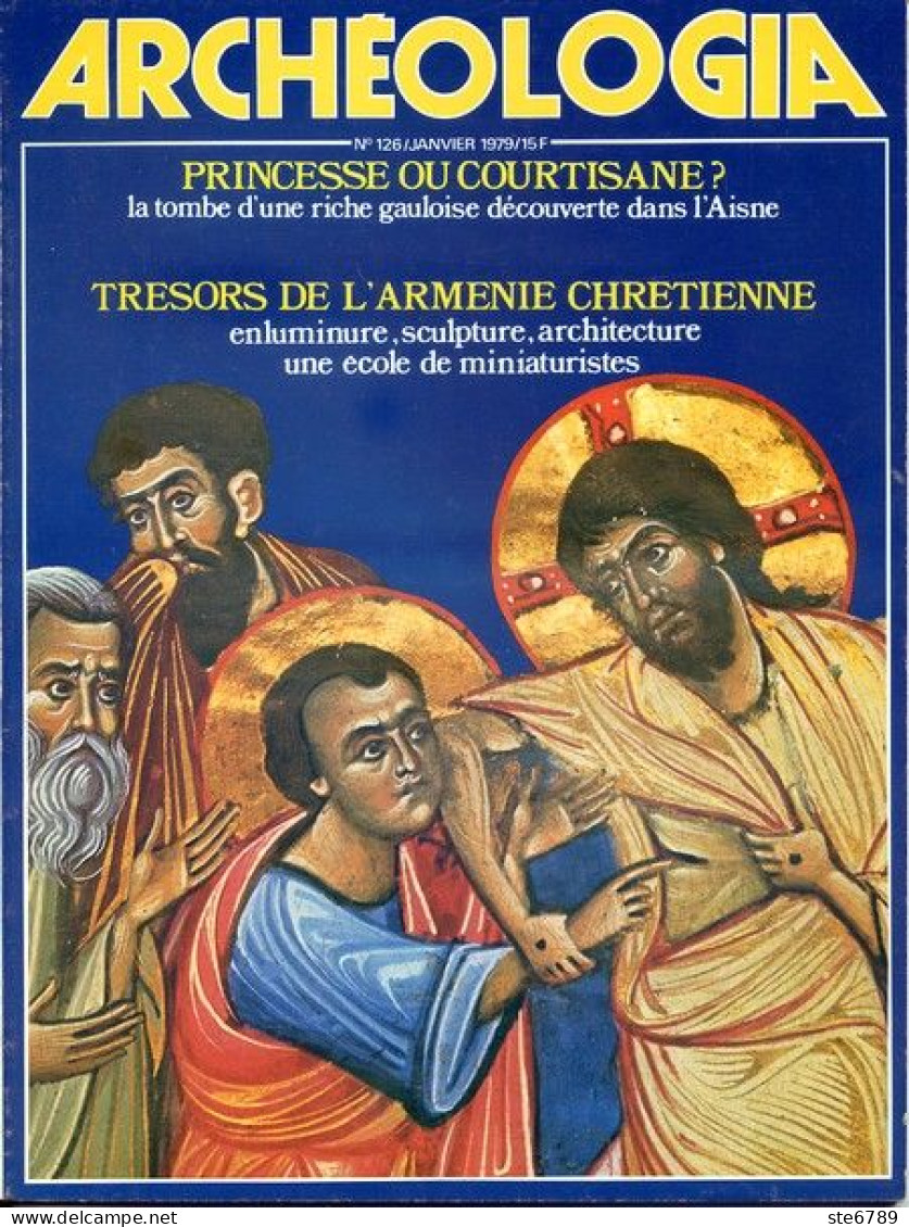 ARCHEOLOGIA N° 126 Aisne  Tombe Princesse Ou Courtisane ,  Trésors Arménie Chrétienne  , Histoire Archéologie - Archäologie