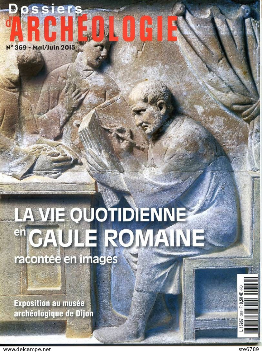 Dossiers D'Archéologie N° 369 La Vie Quotidienne En Gaule Romaine , Nord Est , Sens ,Saint Ambroix , Dijon à Metz - Archéologie