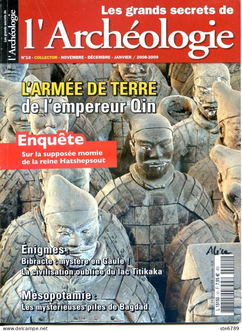 Secrets De L'Archéologie N° 10 Armée Empereur Qin , Momie Hatshepsout , Bibracte , Mésopotamie Piles Bagdad - Archeology