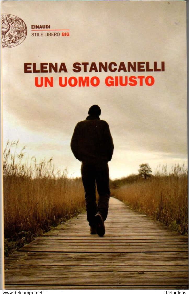 # Elena Stancanelli - Un Uomo Giusto - Einaudi Stile Libero Big 1° Ed., 2011 - Grandes Autores