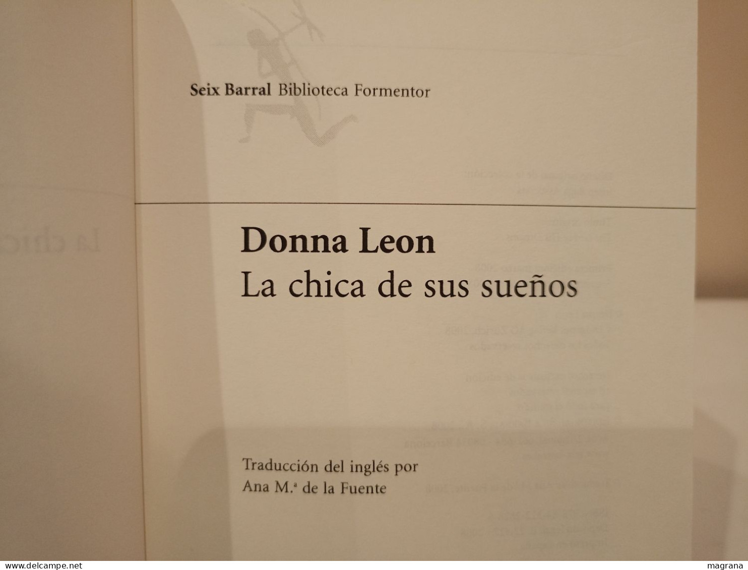 La Chica De Sus Sueños. Donna Leon. El Prejuicio Siempre Es Una Maldición. Seix Barral. 2008. 325 Pp - Clásicos