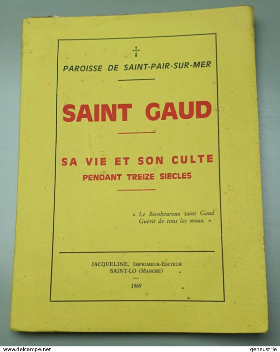 Livre 1969 "Paroisse De Saint Pair-sur-Mer - Saint Gaud, Sa Vie Et Son Culte Pendant 13 Siècles" Granville - Normandie - Normandië