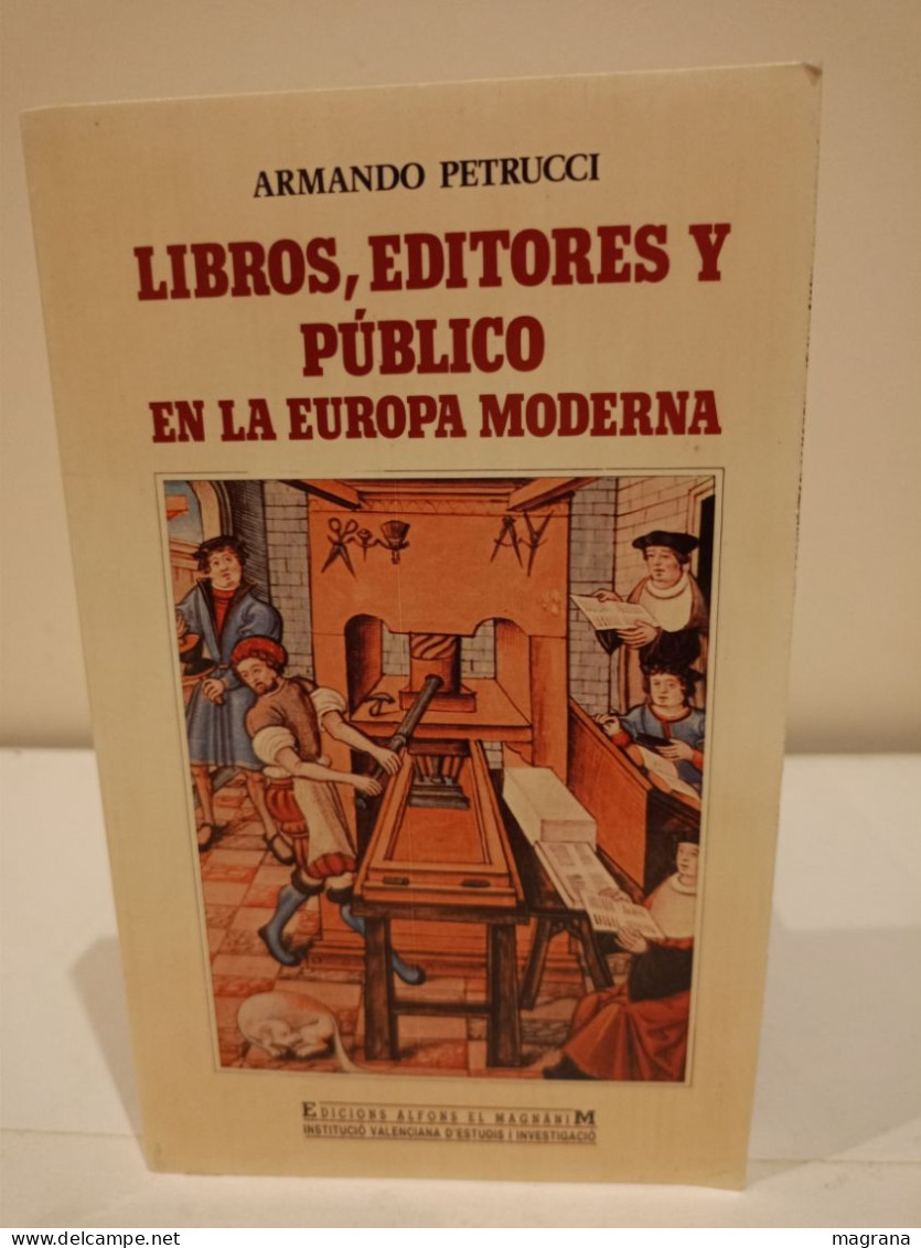 Libros, Editores Y Público En La Europa Moderna. Armando Petrucci. Edicions Alfons El Magnànim. 1990. 286 Pp. - Ontwikkeling