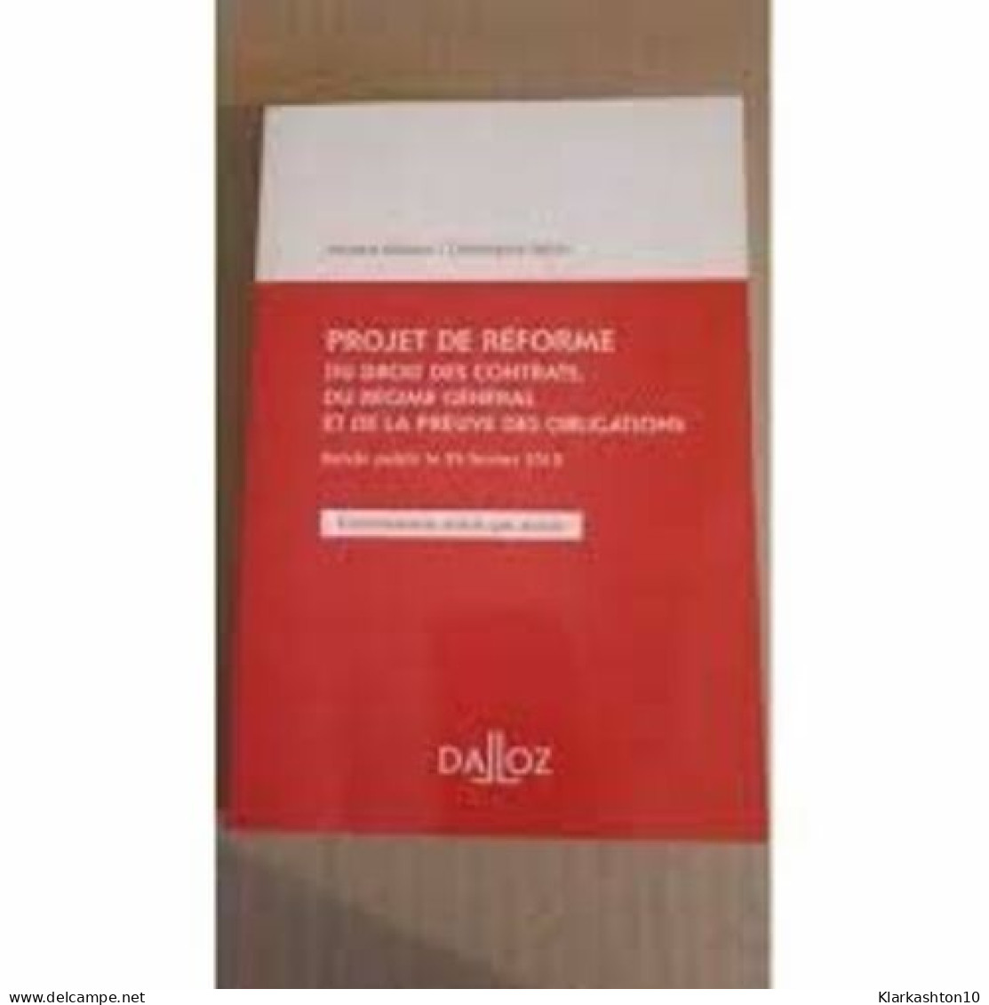 Réforme Du Droit Des Contrats Du Régime Général Et De La Preuve Des Obligations: Ordonnance N° 2016-131 Du 10 Février 20 - Sonstige & Ohne Zuordnung