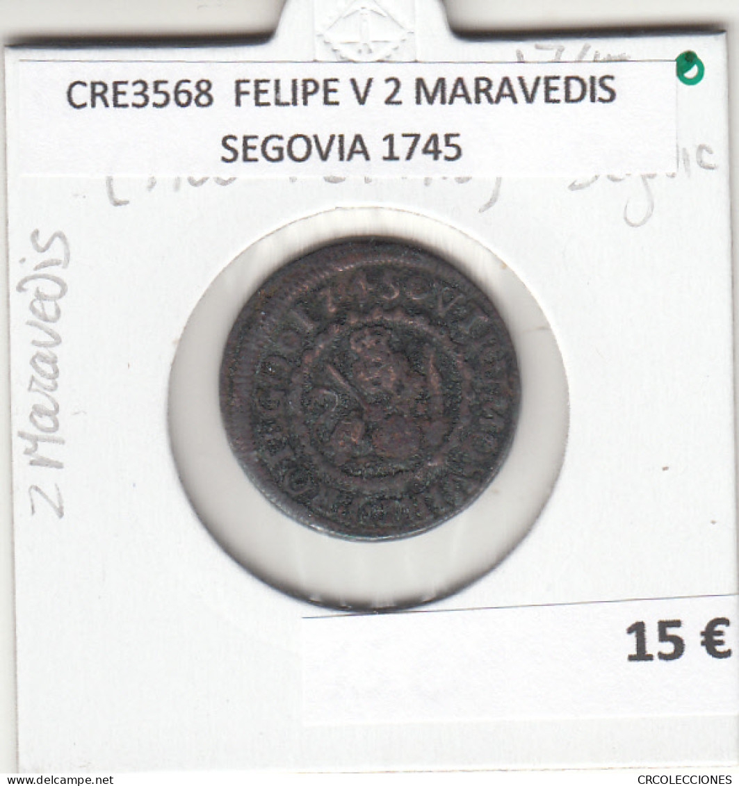 CRE3568 MONEDA ESPAÑA FELIPE V 2 MARAVEDIS SEGOVIA 1745 - Otros & Sin Clasificación