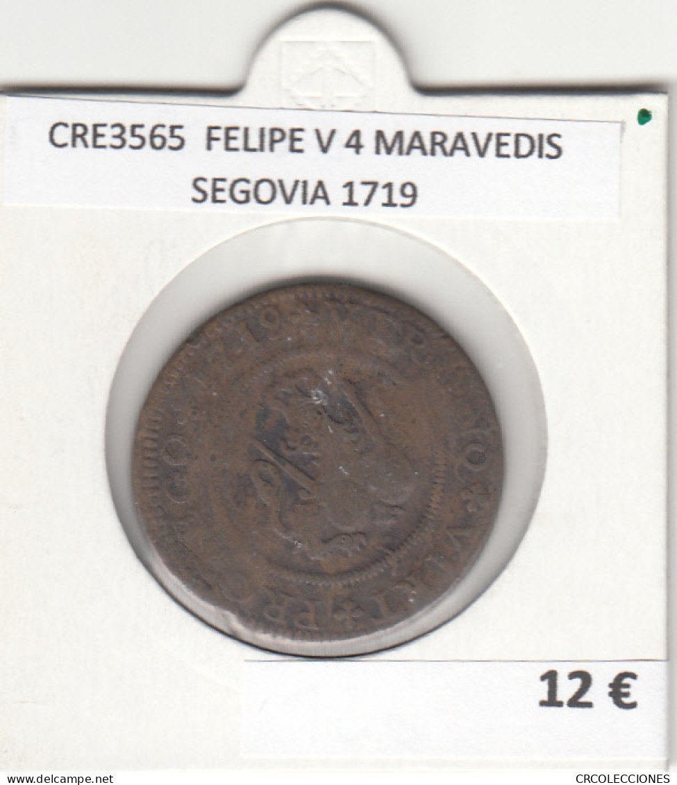 CRE3565 MONEDA ESPAÑA FELIPE V 4 MARAVEDIS SEGOVIA 1719 - Other & Unclassified