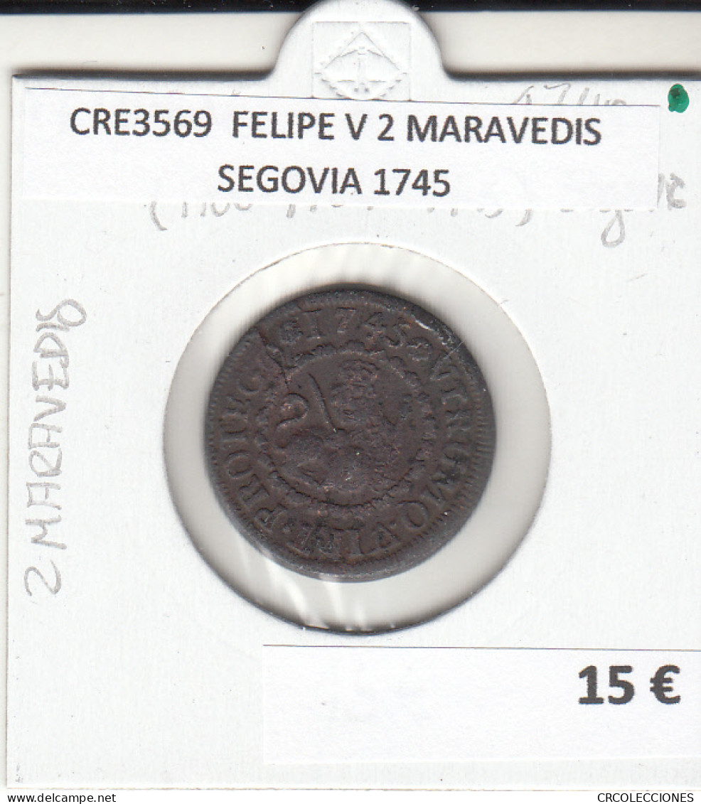 CRE3569 MONEDA ESPAÑA FELIPE V 2 MARAVEDIS SEGOVIA 1745 - Altri & Non Classificati