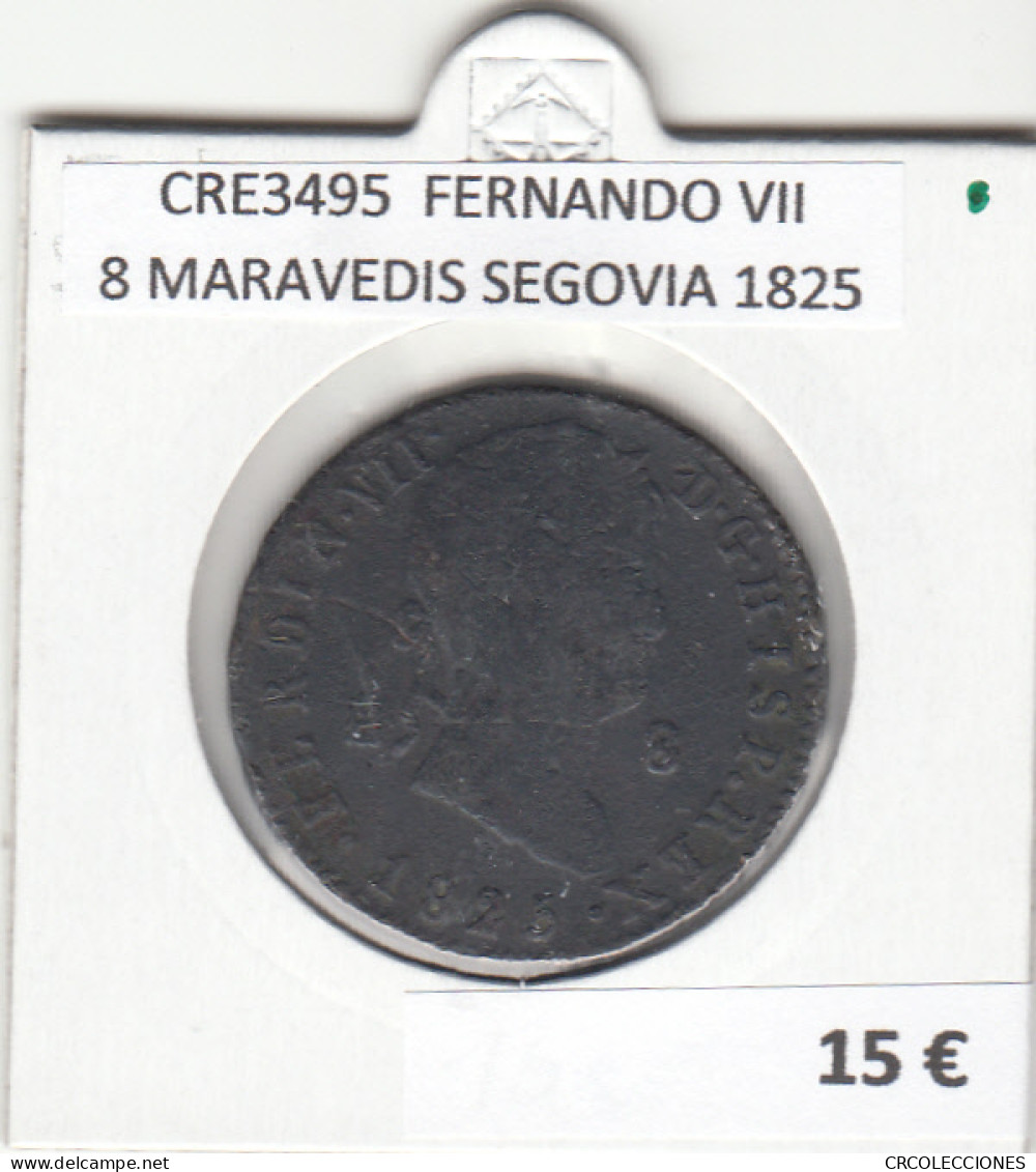 CRE3495 MONEDA ESPAÑA FERNANDO VII 8 MARAVEDIS SEGOVIA 1825 - Andere & Zonder Classificatie