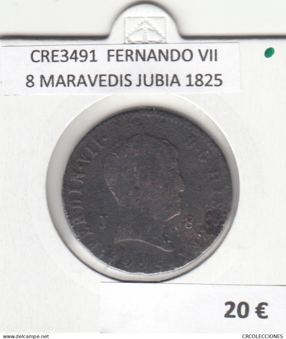 CRE3491 MONEDA ESPAÑA FERNANDO VII 8 MARAVEDIS JUBIA 1825 - Otros & Sin Clasificación