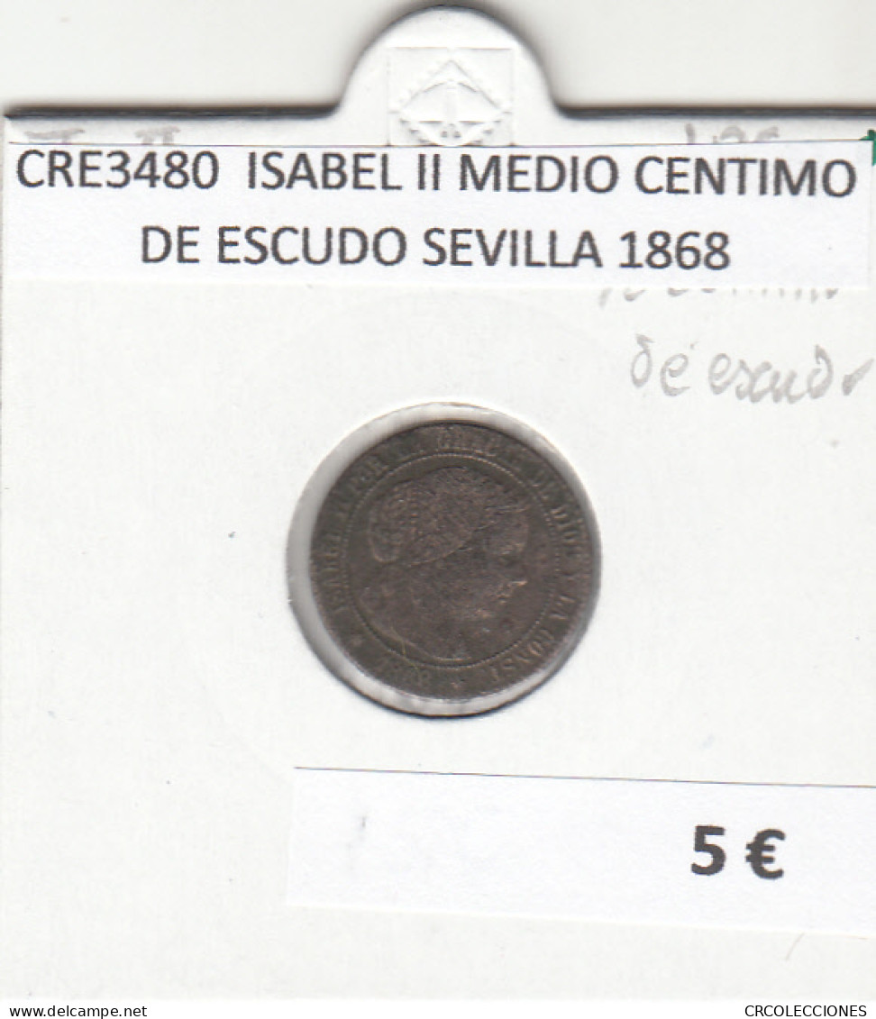 CRE3480 MONEDA ESPAÑA ISABEL II MEDIO CENTIMO DE ESCUDO SEVILLA 1868 - Otros & Sin Clasificación