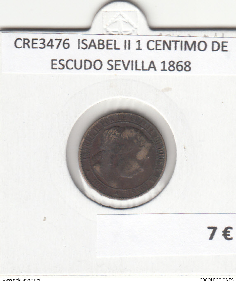 CRE3476 MONEDA ESPAÑA ISABEL II 1 CENTIMO DE ESCUDO SEVILLA 1868 - Autres & Non Classés