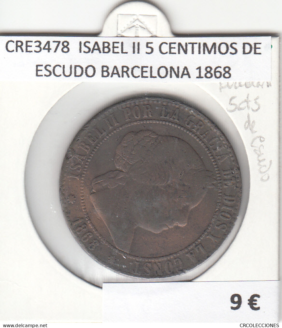 CRE3478 MONEDA ESPAÑA ISABEL II 5 CENTIMOS DE ESCUDO BARCELONA 1868 - Autres & Non Classés