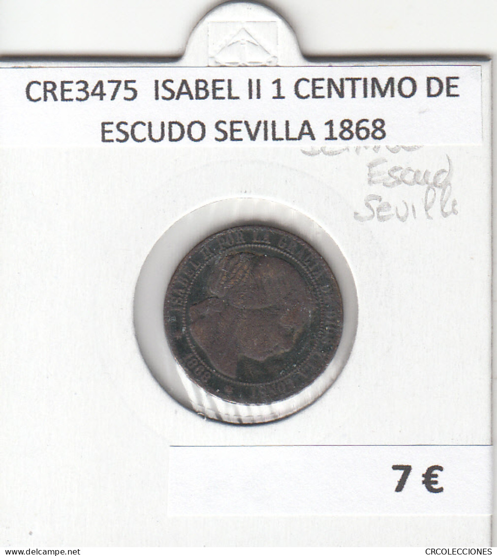 CRE3475 MONEDA ESPAÑA ISABEL II 1 CENTIMO DE ESCUDO SEVILLA 1868 - Otros & Sin Clasificación