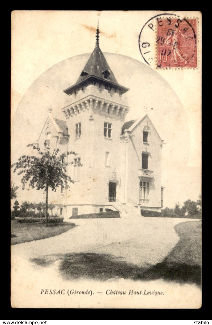 33 - PESSAC - CHATEAU HAUT-LEVEQUE - Pessac