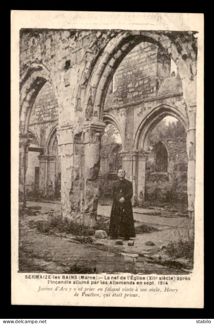 51 - SERMAIZE-LES-BAINS - LA NEF DE L'EGLISE APRES L'INCENDIE ALLUME PAR LES ALLEMANDS EN SEPTEMBRE 1914 - Sermaize-les-Bains