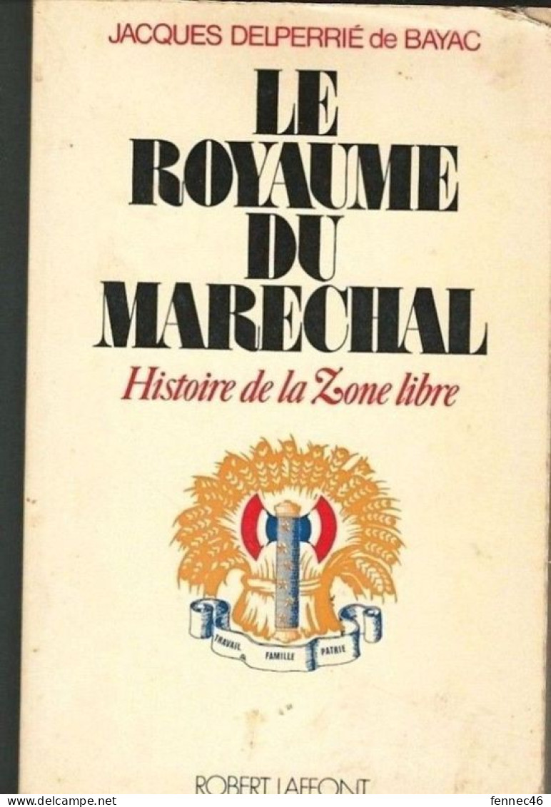 Le Royaume Du Maréchal – Histoire De La Zone Libre (Français) Broché – 1 Janvier 1970 - Oorlog 1939-45