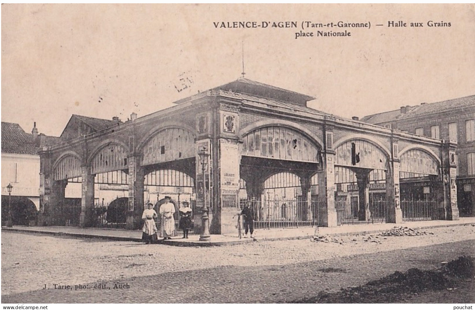 L11-82) VALENCE D 'AGEN (TARN ET GARONNE) HALLE AUX GRAINS PLACE NATIONALE - ANIMEE - HABITANTS - EN 1909 - ( 2 SCANS ) - Valence