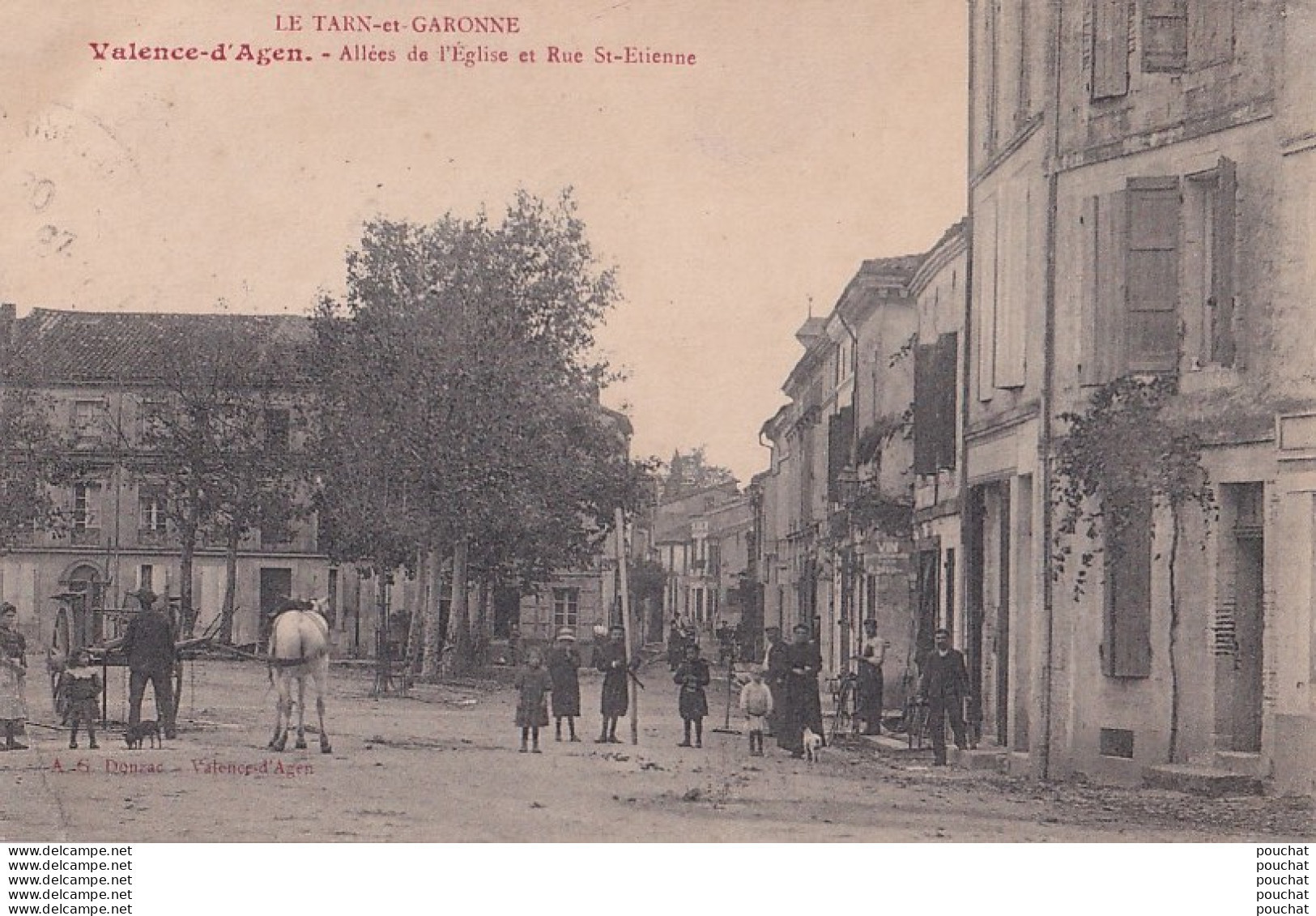 82) VALENCE D ' AGEN - ALLEES DE L ' EGLISE ET RUE ST - ETIENNE - ANIMEE - HABITANTS - EN 1909 - ( 2 SCANS )  - Valence