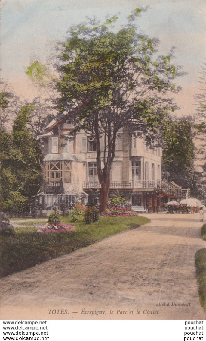 M1-76) TOTES - ECREPIGNY - LE PARC ET LE CHALET  - EN  1906 - ( 2 SCANS ) - Totes