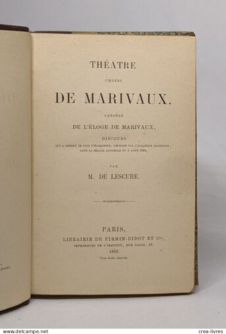 Théâtre Choisi De Marivaux Précédé De L'éloge De Marivaux - French Authors